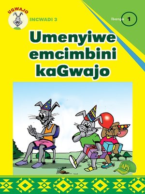 cover image of Ugwajo Graded Readers Grade 1, Book 3: Umenyiwe Emcimbini Kagwajo